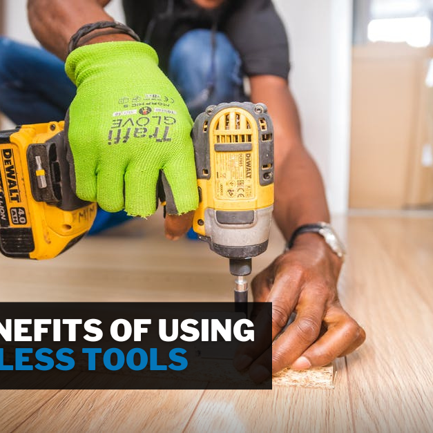 10 Benefits Of Using Cordless Tools