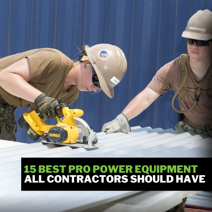15 Best Pro Power Equipment All Contractors Should Have